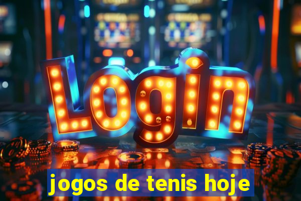 jogos de tenis hoje