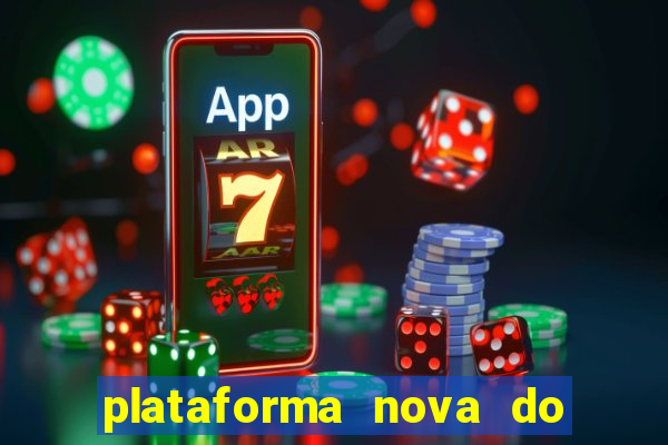 plataforma nova do jogo do tigrinho 2024