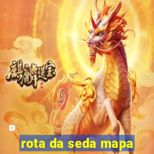 rota da seda mapa