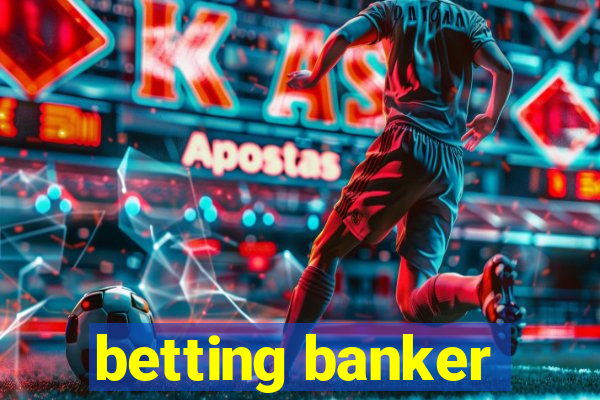 betting banker