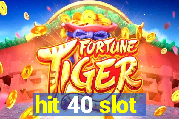 hit 40 slot