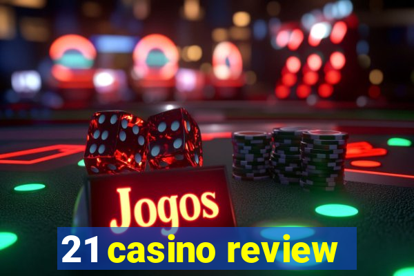 21 casino review