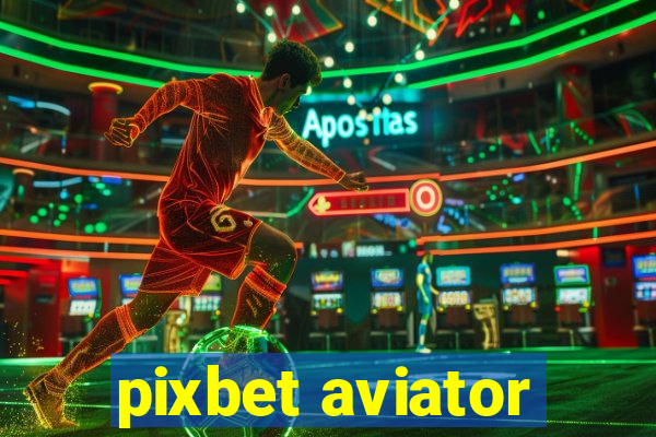 pixbet aviator