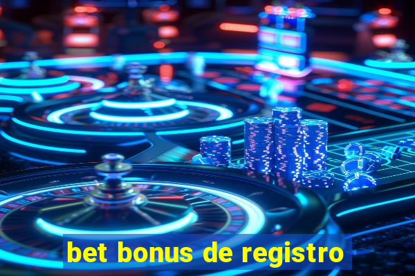 bet bonus de registro