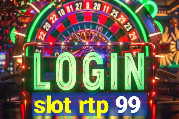 slot rtp 99