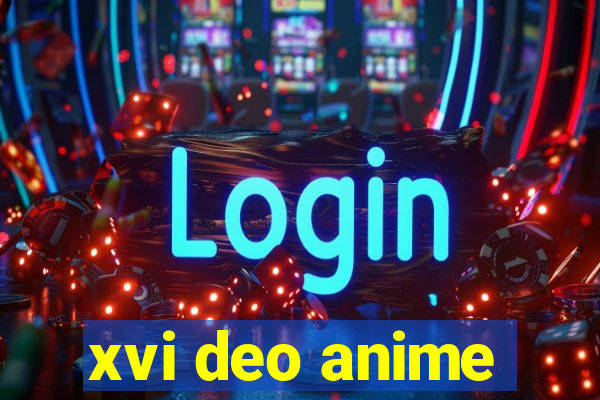 xvi deo anime