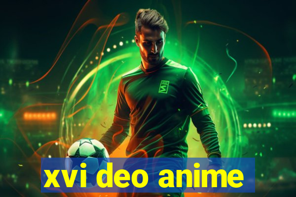 xvi deo anime