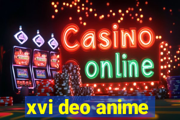 xvi deo anime