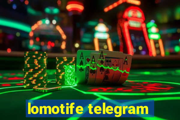 lomotife telegram