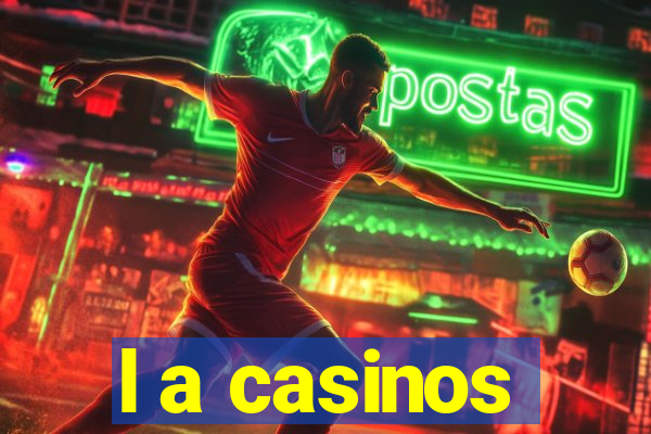 l a casinos