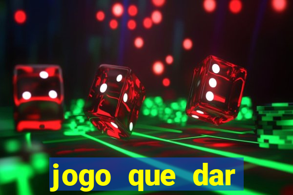 jogo que dar dinheiro para jogar