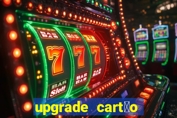 upgrade cart茫o porto seguro