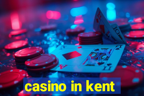 casino in kent