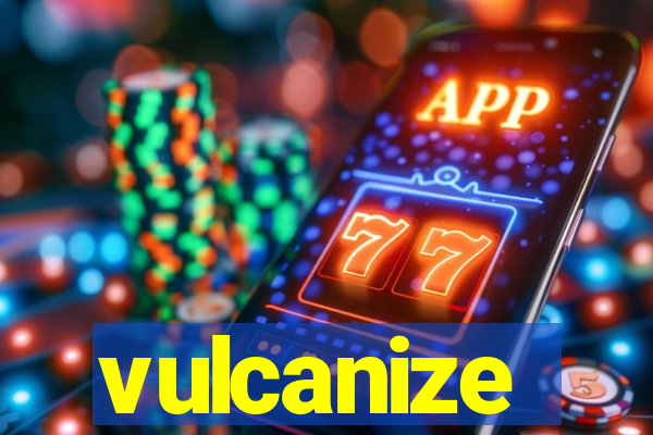 vulcanize