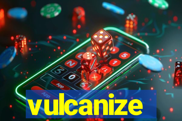 vulcanize