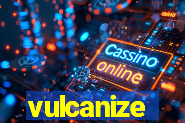 vulcanize