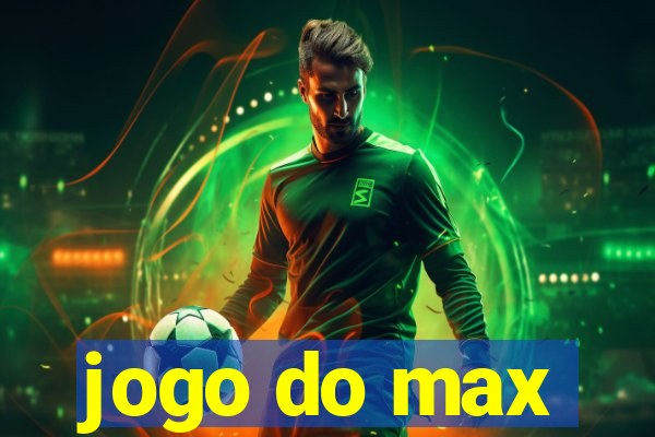 jogo do max