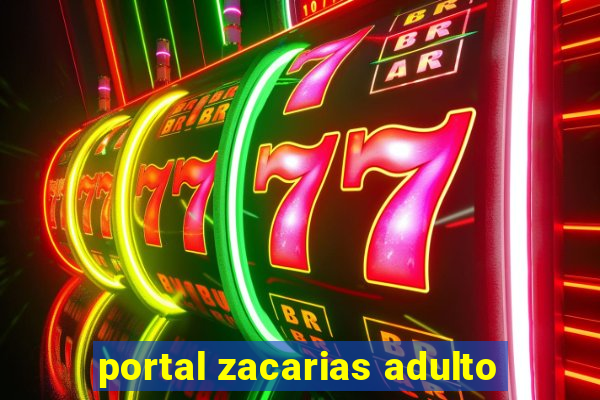 portal zacarias adulto