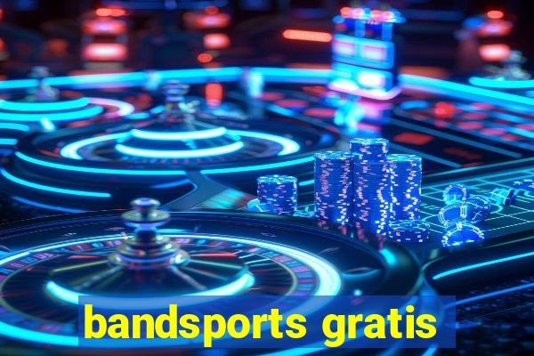 bandsports gratis