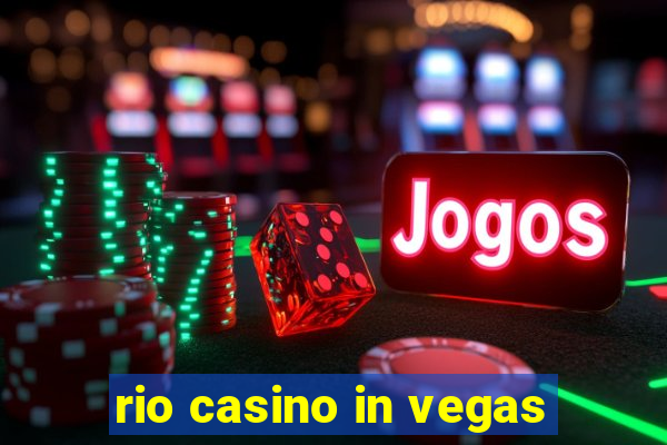 rio casino in vegas