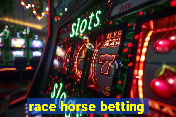 race horse betting