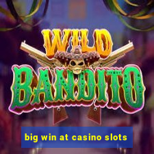 big win at casino slots