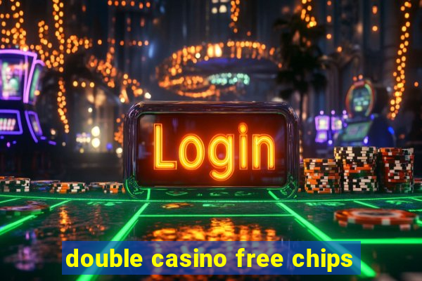 double casino free chips