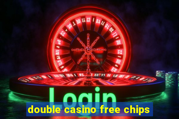 double casino free chips