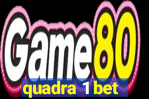 quadra 1 bet