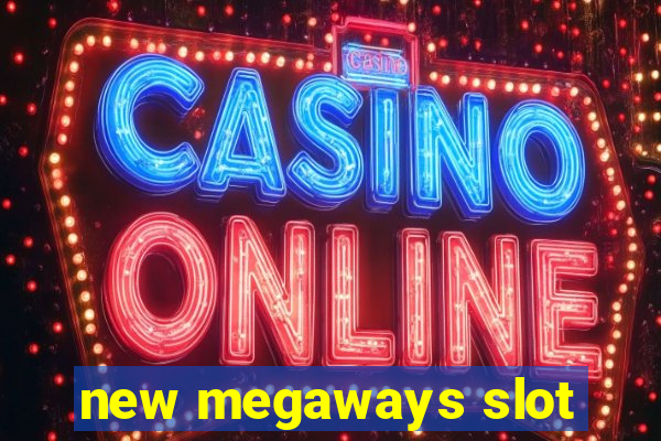 new megaways slot