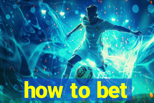 how to bet