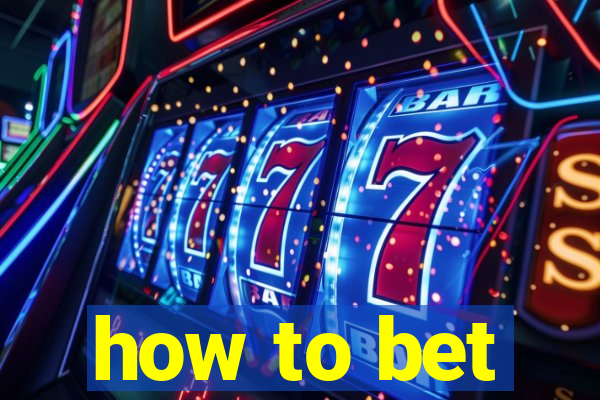 how to bet