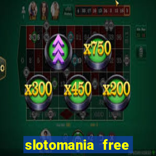 slotomania free slot machines