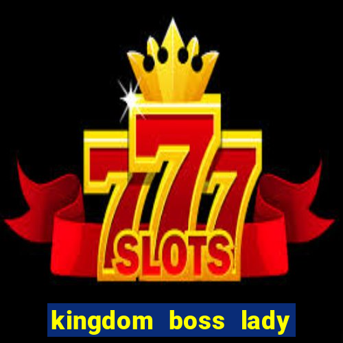 kingdom boss lady network tv