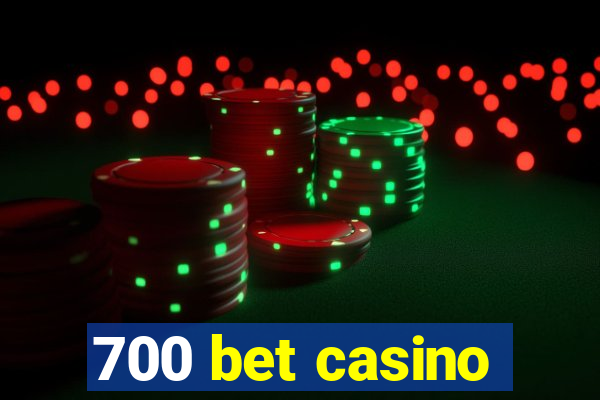 700 bet casino