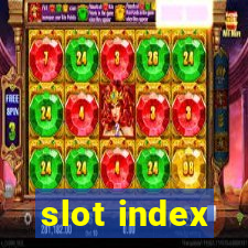 slot index