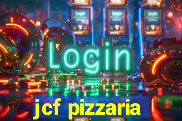 jcf pizzaria