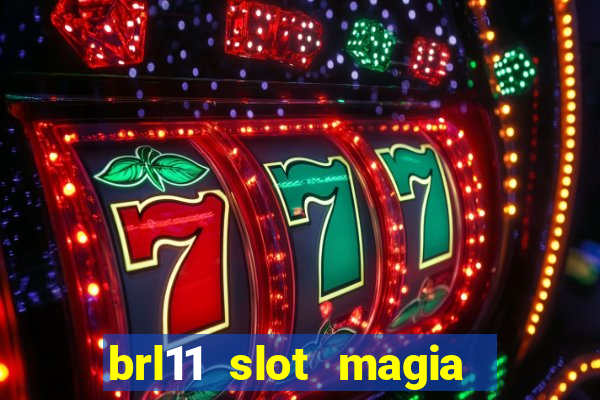 brl11 slot magia paga mesmo