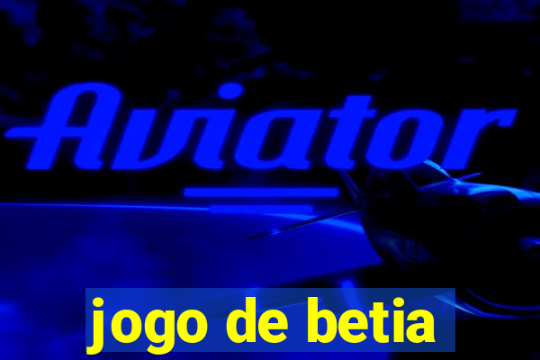 jogo de betia