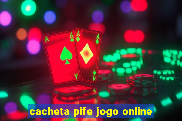 cacheta pife jogo online