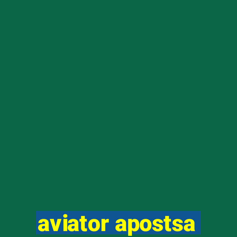 aviator apostsa