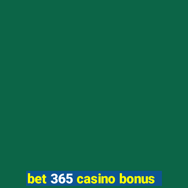 bet 365 casino bonus