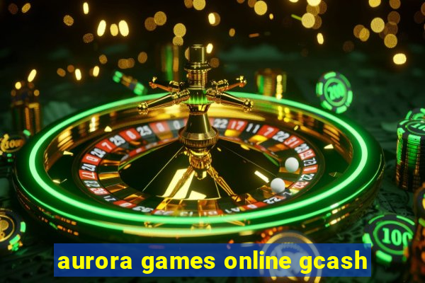 aurora games online gcash