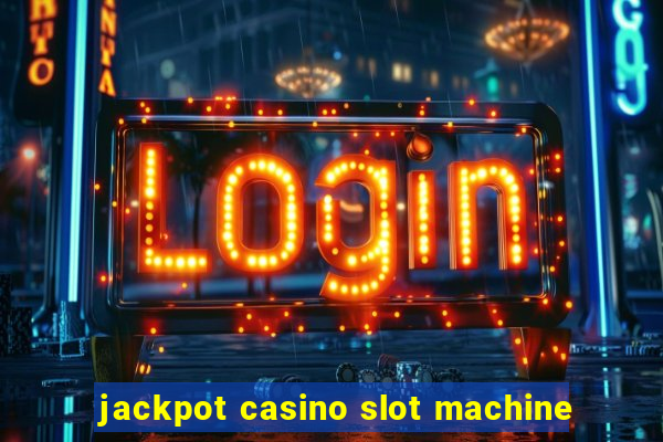 jackpot casino slot machine