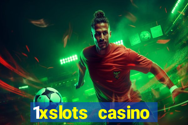 1xslots casino играть онлайн официальный сайт