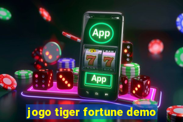 jogo tiger fortune demo