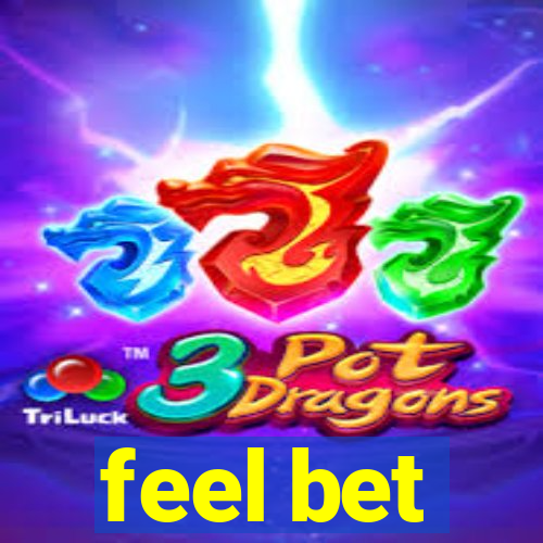 feel bet