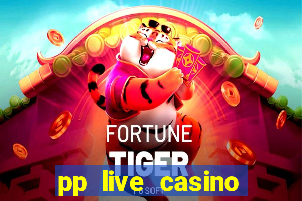 pp live casino esporte da sorte