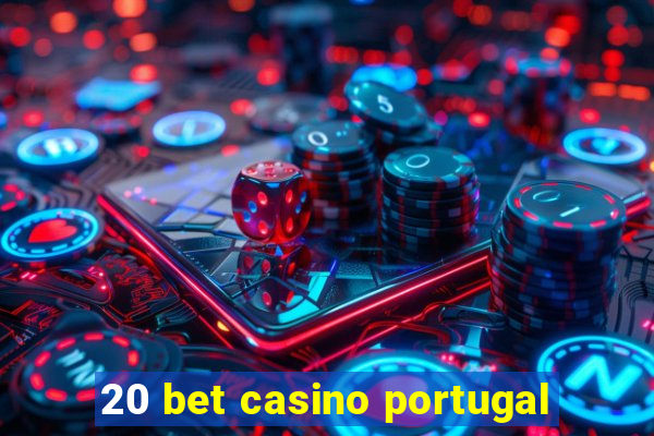 20 bet casino portugal