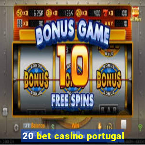 20 bet casino portugal